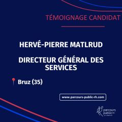 Témoignage candidat : Hervé-Pierre MALTRUD - Directeur Général des Services